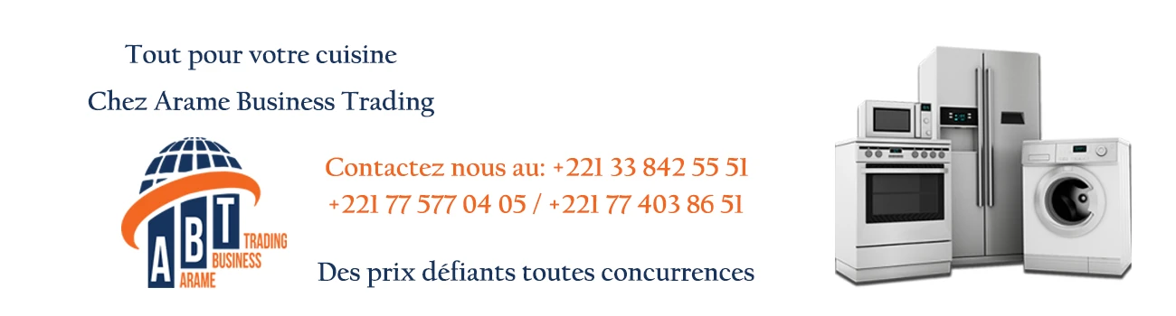 Arame Business trading - Electroménager Sénégal - Tout pour la cuisine